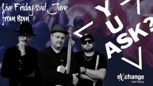 Y U Ask! - Exchange Hotel Kerang - Friday 2nd June - Live Band Music with a Twist